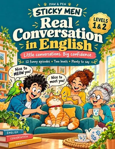 Sticky Men Real Conversation in English Levels 1 and 2 cover: friends on a sofa greeting a cat